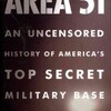 『Area 51 : An Uncensored History of America’s Top Secret Military Base』 Annie Jacobsen(Little Brown & Co )
