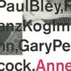 Paul Bley, Franz Koglmann, Gary Peacock: Annette (1992)　おもろいオッさんやなあ、と思う