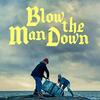 ブロー・ザ・マン・ダウン-女たちの協定-　Blow the Man Down　（2019）