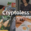 CryptolessNFT.comのNFT出品代行サービスを利用してみた！気になる評判や金額、対応は？