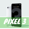 Google Pixel 3a/3a XL発売記念！　Pixel3の半年間使用後レビュー