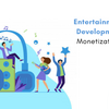 Entertainment App Development and Monetization Tips!