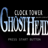 クロックタワー ゴーストヘッド【感想・レビュー】