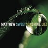 Matthew Sweet &quot;Sunshine Lies&quot;