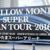 THE YELLOW MONKEY  SUPER JAPAN TOUR 2016　SAITAMA SUPER ARENA