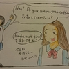 Wanna grab coffee? お茶しない？の巻