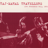 Taj-Mahal Travellers  『live Stockholm July, 1971』 