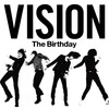 生身の彼らの今が全てここに。the Birthday 通算6枚目のアルバム「VISION」がリリース！