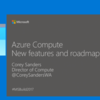 【Build 2017】Azure Compute 新機能とロードマップ