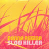 Donna Regina/Slow Killer 