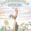 Cock-Doodle-Dudley By Bill Peet