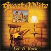 GREAT WHITE　『LET IT ROCK』