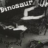 　Beyond／Dinosaur Jr