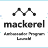 The Mackerel Ambassador Program has launched!