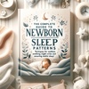 新生児の睡眠パターン完全ガイド：夜泣き対策と安眠テクニック