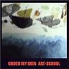 ART-SCHOOL「UNDER MY SKIN」