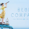 水瀬いのりさん 1stツアー BLUE COMPASS 石川公演のイベントリポート 感想