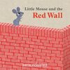 見えない壁は心の中にある　そんなメッセージが込められた英語絵本『Little Mouse and the Red Wall』 のご紹介