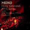 Mono &quot;Holy Ground: NYC Live With the Wordless Music Orchestra&quot;