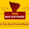 Tron Smart Contract MLM Software to Start Smart Contract MLM on Tron Network