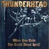 THUNDERHEAD   『Were You Told the Truth About Hell?』