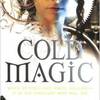 氷河期の近代ヨーロッパを舞台にした冒険×ロマンス　★★★★　Cold Magic(Kate Elliott)