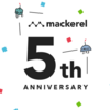 Mackerel’s 5 year anniversary!