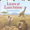 Lions at Lunchtime Magic Tree House #11