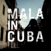  Mala / Mala In Cuba