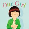 娘への愛情がたっぷり詰まった愛おしい絵本、『Our Girl』のご紹介