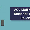 AOL Mail not working on Macbook Pro: Quick and Reliable Fixing