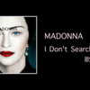【歌詞・和訳】Madonna / I Don't Search I Find