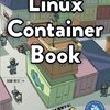 コンテナの基本機能を理解「Linux Container Book」