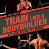 German audiobook download Train Like a Bodybuilder: Get Lean. Get Big. Get Strong. (English literature) PDF 9781465483744 by Erin Stern