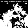 The Pains Of Being Pure At Heart：[The Pains Of Being Pure At Heart]
