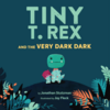 【絵本】Tiny T.Rex and the Very Dart Dark (英語)