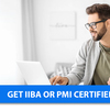 Get IIBA or PMI Certified 