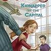 Capital Mysteries #2 Kidnapped at the Capital