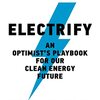 米国のクリーンエネルギー移行に現実的なヴィジョンを示すソール・グリフィス『Electrify』