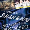 2022/10/03 LIPHLICH×ザアザア 2MAN SHOW