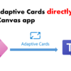 Post Adaptive Cards directly from Canvas app