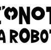 I'M NOT A ROBOT