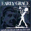 11 song cd(and all i run into are walls ....) / EARLY GRACE