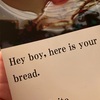 Hey boy , here is your bread.