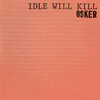 Osker / Idle Will Kill　【おすすめCDレビュー/ポップ・メロディックパンク】