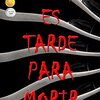 Pablo Palazuelo Basaldua Nunca es tarde para morir: (La mejor novela negra de los últimos tiempos) Ebook