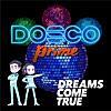 DREAMS COME TRUE/何度でも -DOSCO prime Version-