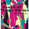 人形式モナリザ　Shape of Things Human (Vシリーズ)