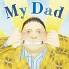  お父さんは、ぼくのヒーロー！ Browneさんによる絵本、『My Dad』のご紹介
