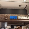 BLUE MONDAY。